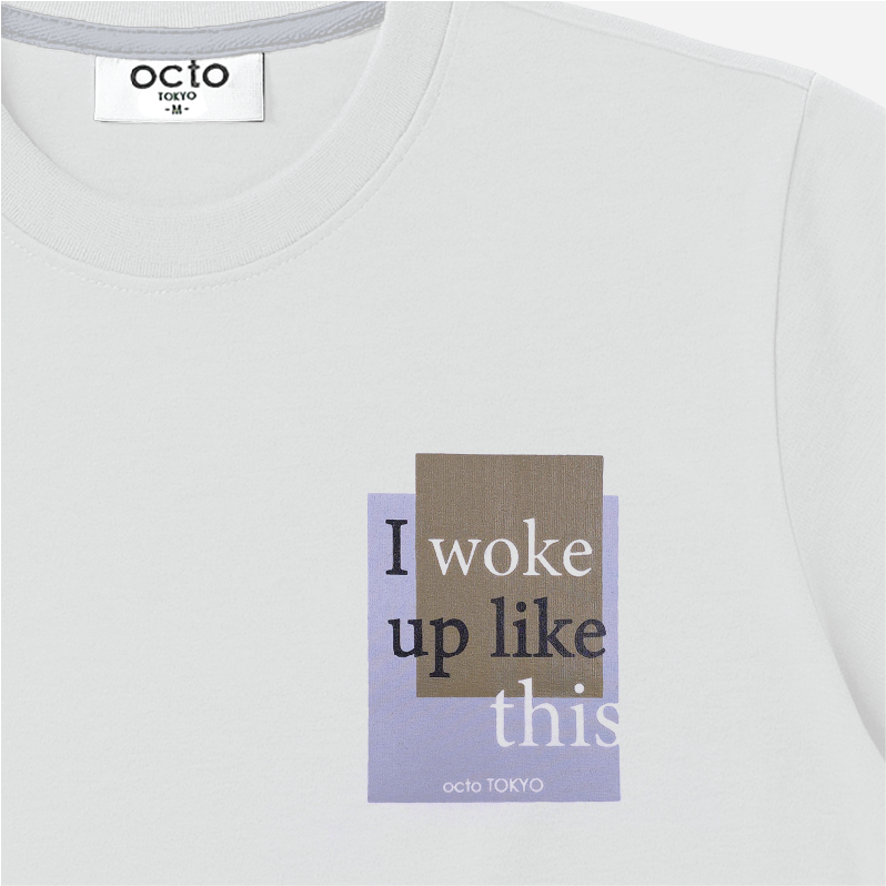 T-SHIRT WOKE UP LIKE THIS